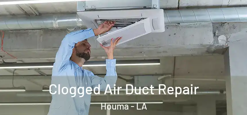  Clogged Air Duct Repair Houma - LA