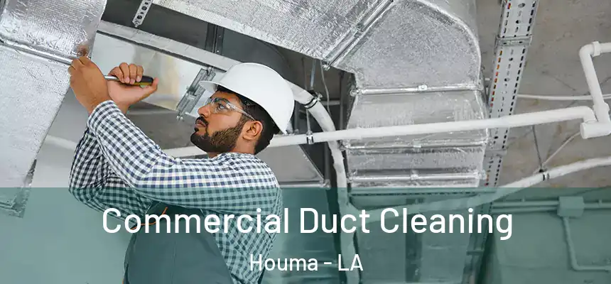  Commercial Duct Cleaning Houma - LA