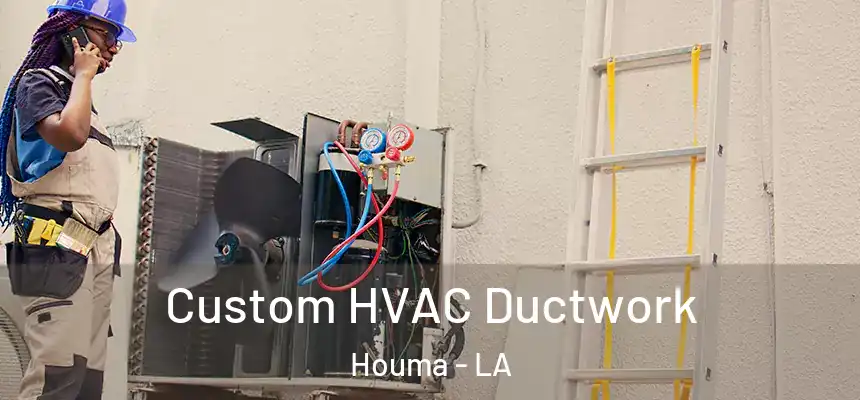  Custom HVAC Ductwork Houma - LA