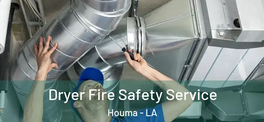  Dryer Fire Safety Service Houma - LA