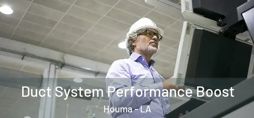 Duct System Performance Boost Houma - LA