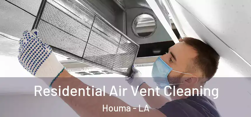  Residential Air Vent Cleaning Houma - LA