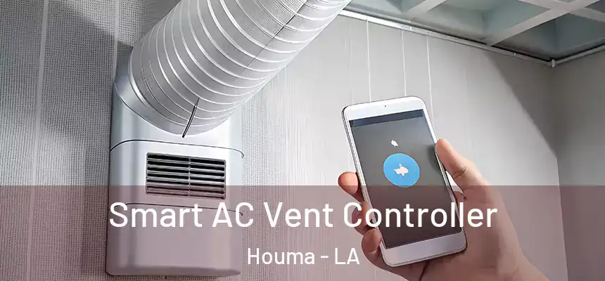 Smart AC Vent Controller Houma - LA