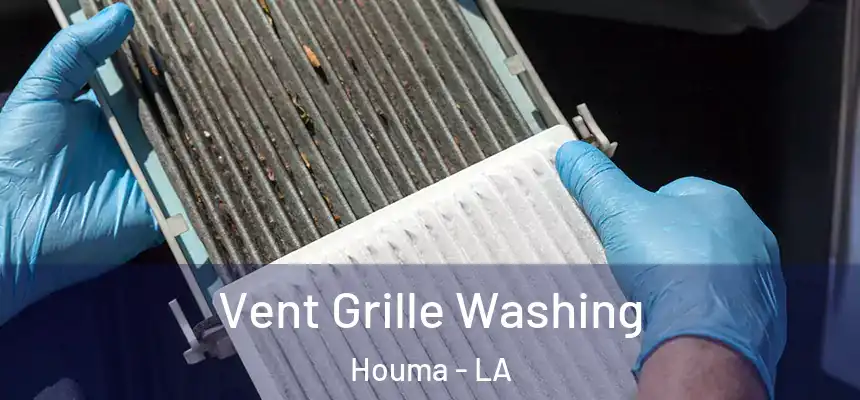 Vent Grille Washing Houma - LA
